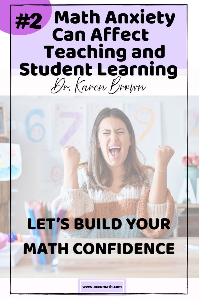 #2: Math Anxiety Can Affect Teaching and Learning by Dr. Karen Brown